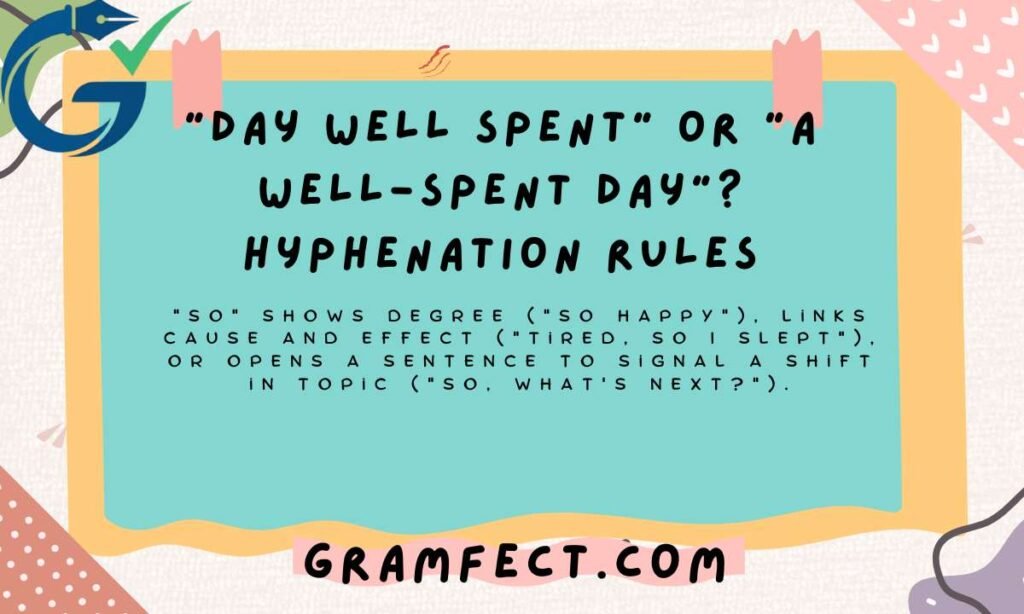 "Day Well Spent" or "A Well-Spent Day"? Hyphenation Rules