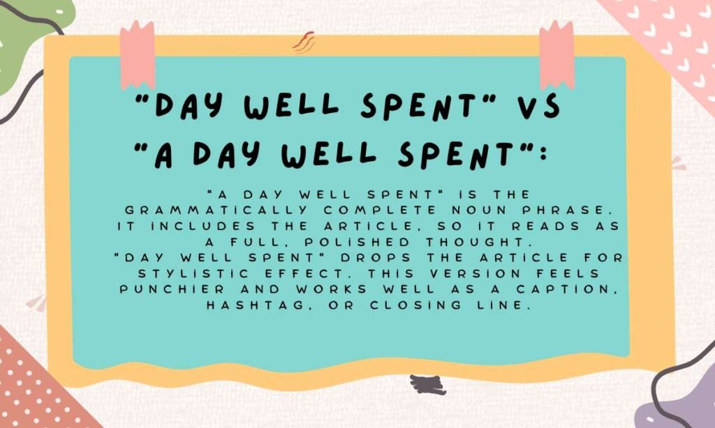 "Day Well Spent" vs "A Day Well Spent": What's the Real Difference?