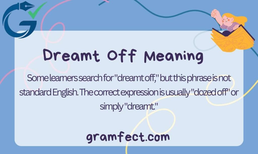 Dreamt Off Meaning