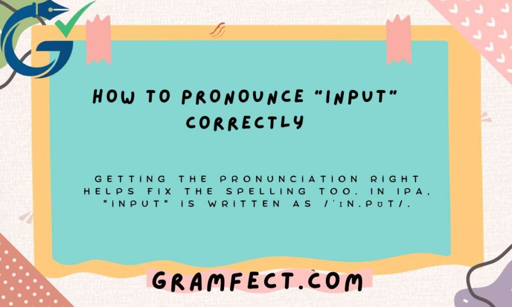 How to Pronounce "Input" Correctly