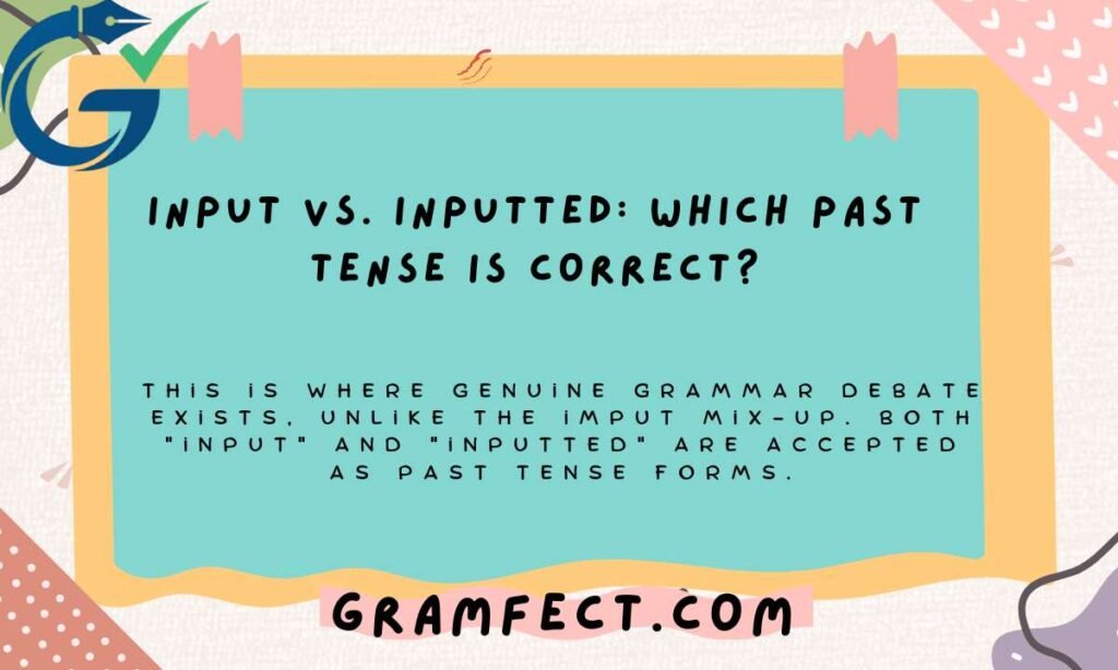 Input vs. Inputted: Which Past Tense Is Correct?