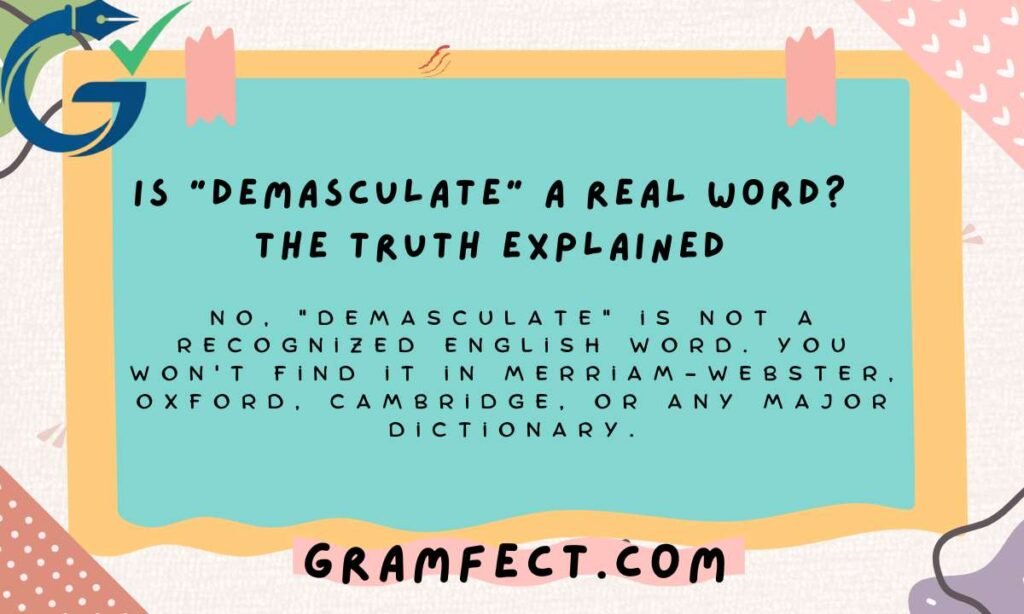 Is "Demasculate" a Real Word? The Truth Explained