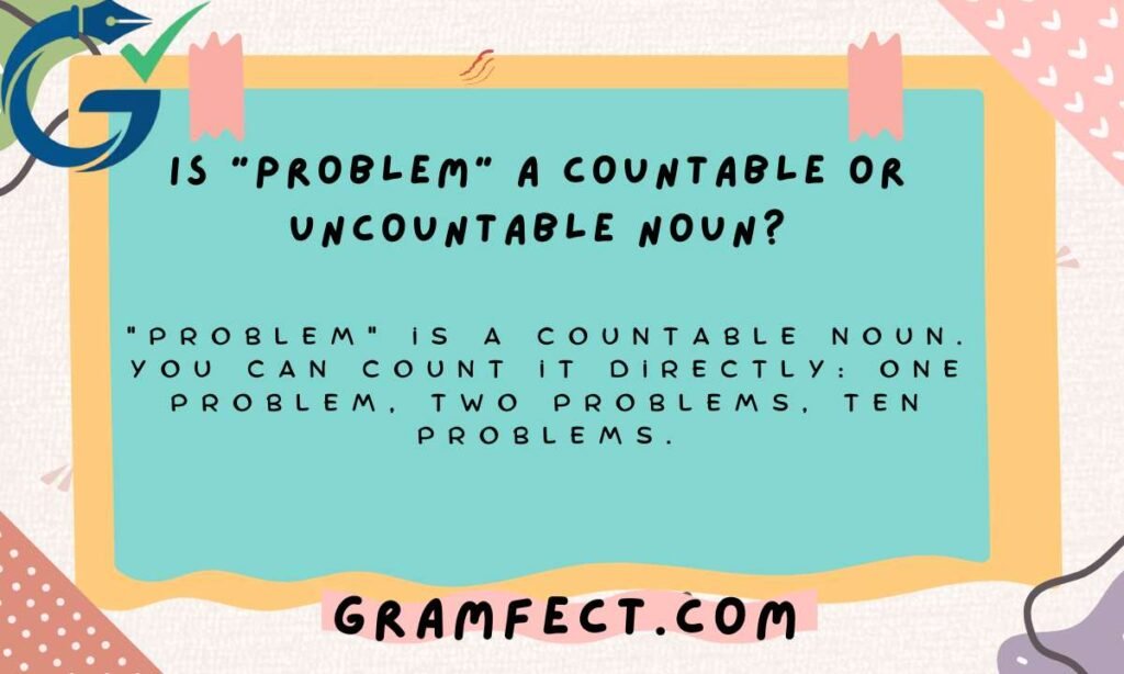 Is "Problem" a Countable or Uncountable Noun?