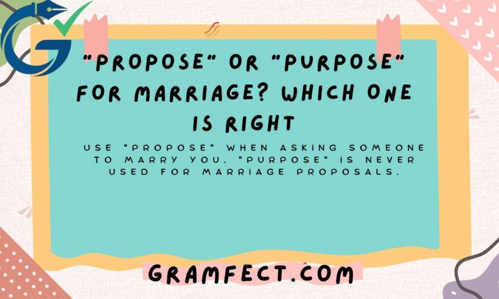 "Propose" or "Purpose" for Marriage? Which One Is Right