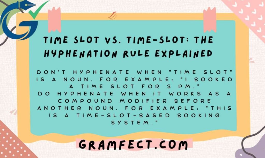 Time Slot vs. Time-Slot: The Hyphenation Rule Explained