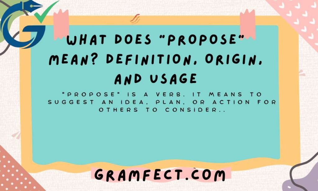 What Does "Propose" Mean? Definition, Origin, and Usage